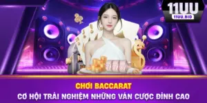 Chơi Baccarat - Cơ Hội Trải Nghiệm Những Ván Cược Đỉnh Cao