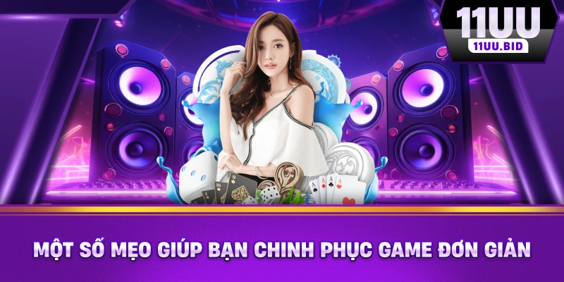 Một số mẹo giúp bạn chinh phục game đơn giản Một số mẹo giúp bạn chinh phục game đơn giản