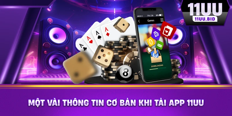 Một vài thông tin cơ bản khi tải app 11UU